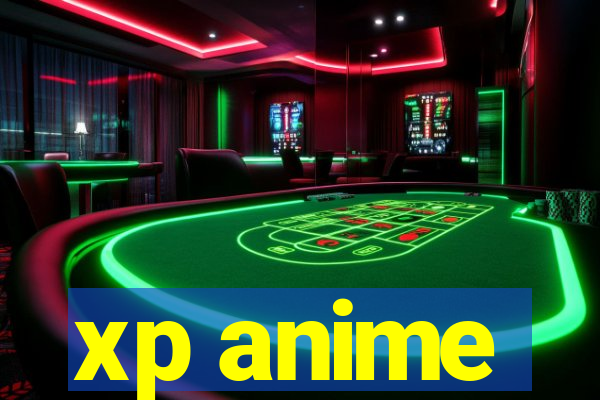 xp anime